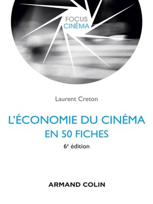cover image of L'économie du cinéma en 50 fiches--6e éd.